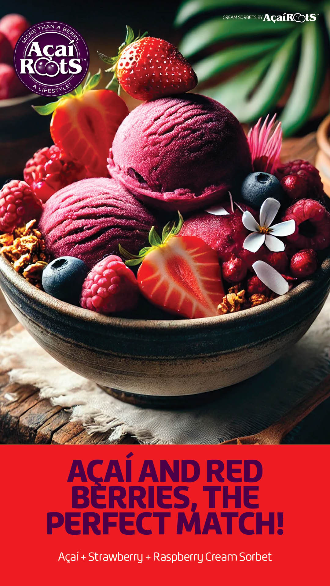 ACAI + STRAWBERRY + RASPBERRY